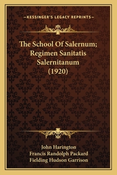 Paperback The School Of Salernum; Regimen Sanitatis Salernitanum (1920) Book