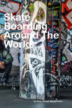 Paperback Skateboarding Around The World: beautiful pictures of skateboarding Book