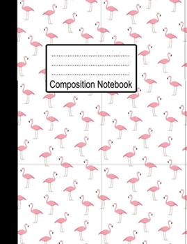 Paperback Composition Notebook: Flamingo composition notebook, wide ruled Journal (7.44x9.69", 110 pages), perfect for taking notes and writing down y Book