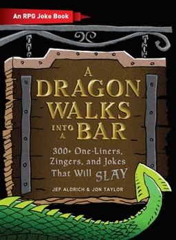 Hardcover A Dragon Walks Into a Bar: An RPG Joke Book