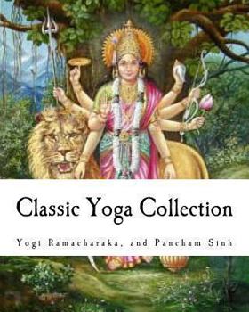 Paperback Classic Yoga Collection: A Collection on Developing your Spiritual Consciousness Book