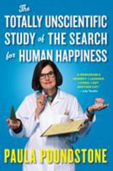 Hardcover The Totally Unscientific Study of the Search for Human Happiness Book