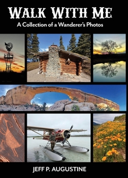Hardcover Walk with Me: A Collection of a Wanderer's Photos Book