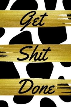 Paperback Get Shit Done: Sassy, Irreverent, Sarcastic Quote Diary Snarky Meme Journal Blank Lined Book for Writing Doodling - Gift for Woman Co Book