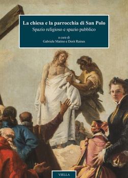 Paperback La Chiesa E La Parrocchia Di San Polo: Spazio Religioso E Spazio Pubblico [Italian] Book