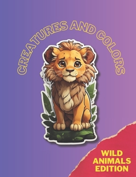 Paperback Creatures and colors: Wild animals edition Book