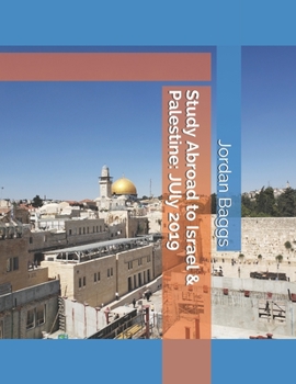 Paperback Study Abroad to Israel & Palestine: JUly 2019 Book