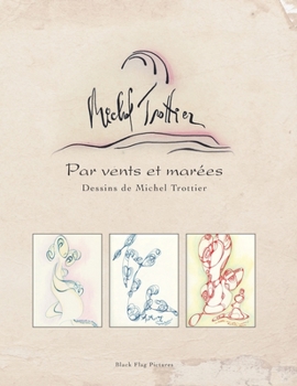 Paperback Par Vents et Marées: Dessins de Michel Trottier [French] Book