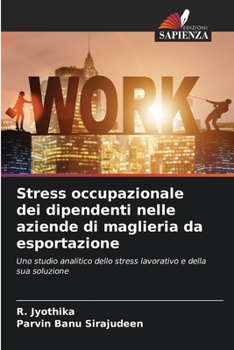 Paperback Stress occupazionale dei dipendenti nelle aziende di maglieria da esportazione [Italian] Book