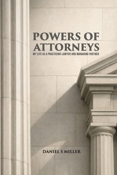 Paperback Powers of Attorneys: My Life as a Practicing Lawyer and Managing Partner Book
