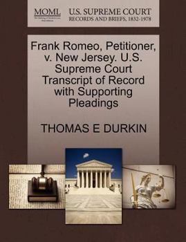 Paperback Frank Romeo, Petitioner, V. New Jersey. U.S. Supreme Court Transcript of Record with Supporting Pleadings Book