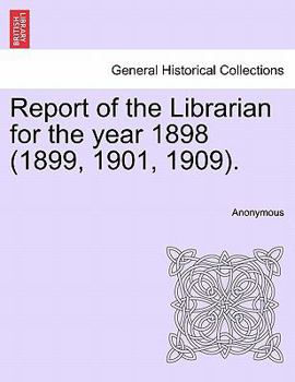Paperback Report of the Librarian for the Year 1898 (1899, 1901, 1909). Book