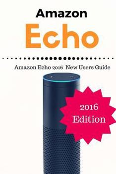 Paperback Amazon Echo: New Users Manual Book