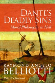 Paperback Dante's Deadly Sins: Moral Philosophy in Hell Book