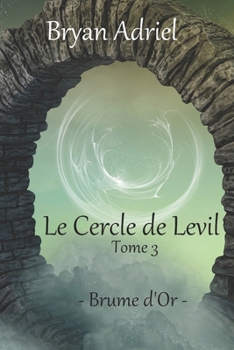 Paperback Le Cercle de Levil (tome 3): Brume d'Or [French] Book