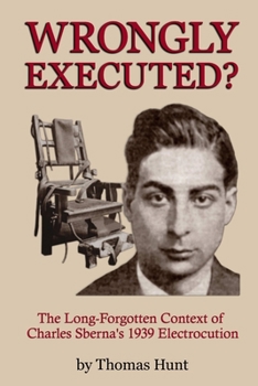 Paperback Wrongly Executed? - The Long-forgotten Context of Charles Sberna's 1939 Electrocution Book