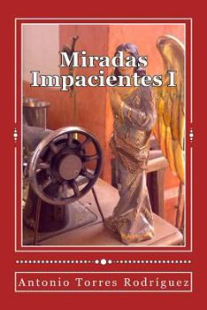 Paperback Miradas Impacientes I [Spanish] Book