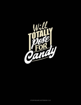 Paperback Will Totally Pose for Candy: Storyboard Notebook 1.85:1 Book