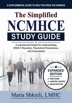 Paperback The Simplified NCMHCE Study Guide: A summarized format to understanding DSM-5 Disorders, Theoretical Orientations and Assessments Book