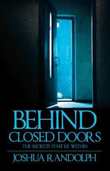 Paperback Behind Closed Doors: The SecretsThat Lie Within Book