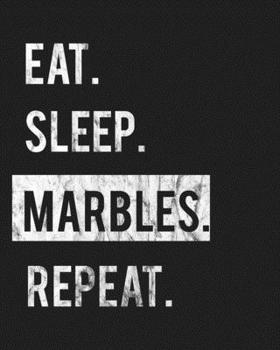 Paperback Eat Sleep Marbles Repeat: Enthusiasts Gratitude Journal Planner 386 Pages Notebook Black Print 193 Days 8"x10" Thick Book