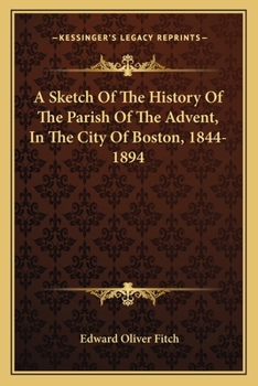 A Sketch of the History of the Parish of the Advent in the City of Boston, 1844-1894