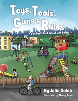 Paperback Toys, Tools, Guns & Rules: A Children's Book About Gun Safety Book