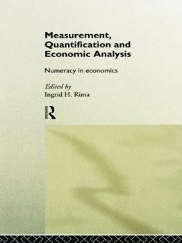Paperback Measurement, Quantification and Economic Analysis: Numeracy in Economics Book