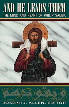 Paperback And He Leads Them: The Mind and Heart of Philip Saliba Book