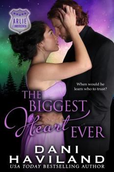 The Biggest Heart Ever - Book #2 of the Arlie Undercover