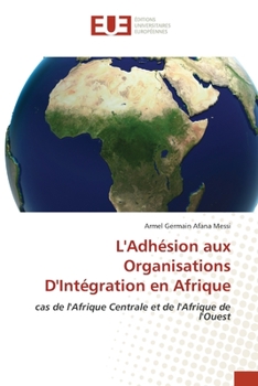 Paperback L'Adhésion aux Organisations D'Intégration en Afrique [French] Book