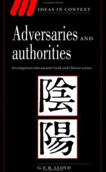 Paperback Adversaries and Authorities: Investigations Into Ancient Greek and Chinese Science Book