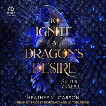 To Ignite a Dragon's Desire (Sulfur & Spice)