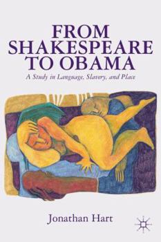 Hardcover From Shakespeare to Obama: A Study in Language, Slavery and Place Book