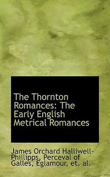 Paperback The Thornton Romances: The Early English Metrical Romances Book