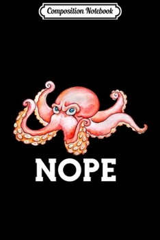 Paperback Composition Notebook: Funny Angry Nope Octopus Premium Journal/Notebook Blank Lined Ruled 6x9 100 Pages Book