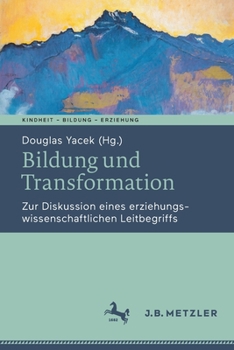 Paperback Bildung Und Transformation: Zur Diskussion Eines Erziehungswissenschaftlichen Leitbegriffs [German] Book