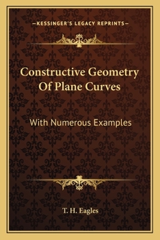 Paperback Constructive Geometry Of Plane Curves: With Numerous Examples Book