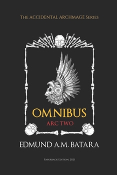The Accidental Archmage Series - Omnibus: Arc Two - Book  of the Accidental Archmage