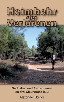 Paperback Heimkehr der Verlorenen: Gedanken und Assoziationen zu drei Gleichnissen Jesu [German] Book
