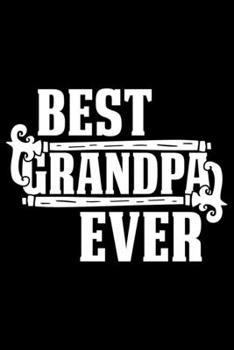 Best Grandpa Ever: Grandparent’s Day Journal Notebook Gifts, Funny Grandpa & Grandma Notebook Journal, Grandmother & Grandfather Journal, Grandparents Journal for Grandchildren