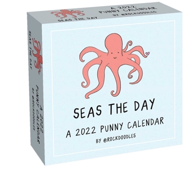 Calendar A 2022 Punny Day-To-Day Calendar by @Rockdoodles: Seas the Day Book