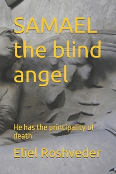 Paperback SAMAEL the blind angel: He has the principality of death Book