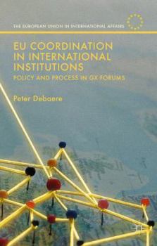 Hardcover EU Coordination in International Institutions: Policy and Process in Gx Forums Book