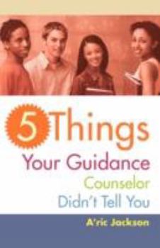 Paperback 5 Things Your Guidance Counselor Didn't Tell You Book