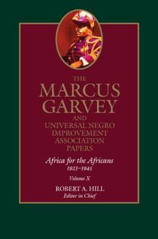 Hardcover The Marcus Garvey and Universal Negro Improvement Association Papers, Vol. X: Africa for the Africans, 1923-1945 Volume 10 Book