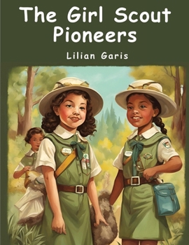 Paperback The Girl Scout Pioneers: Winning the First B. C. Book