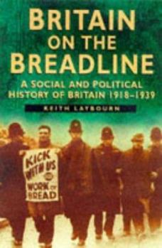 Paperback Britain on the Breadline: A Social and Political History of Britain 1918-1939 Book