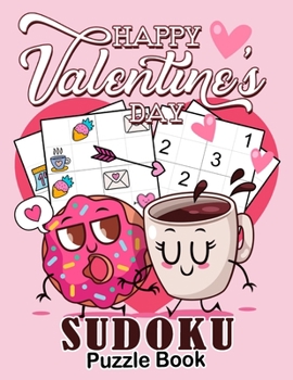 Paperback Happy Valentine's day Sudoku Puzzle Book: Cute and Easy Sudoku with Coloring pages for Kids, Boy, Toddler and Girls Book