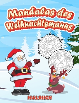 Paperback Mandalas des Weihnachtsmanns: Verschiedene Motive für Kinder von 4 bis 10 Jahren - 40 Ausmalen an den Feiertagen - Tiere, Weihnachtsmann, Dekoration [German] Book